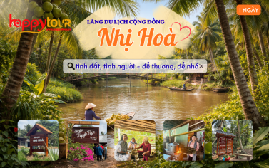 TOUR NHỊ HOÀ - TRÀ VINH - DU LỊCH CỘNG ĐỒNG 1 NGÀY