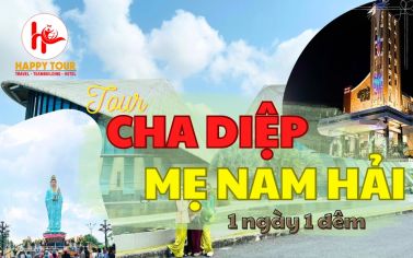 TOUR CHA DIỆP - PHẬT BÀ QUAN ÂM NAM HẢI 