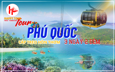TOUR PHÚ QUỐC - CÁP TREO HÒN THƠM 3 ngày 2 đêm - LH